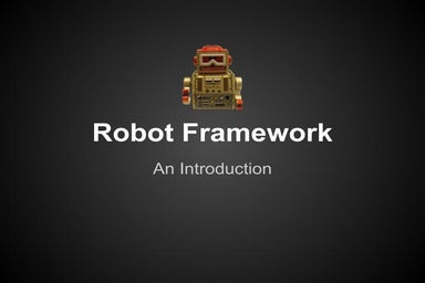 Introduction to Robot Framework (external)