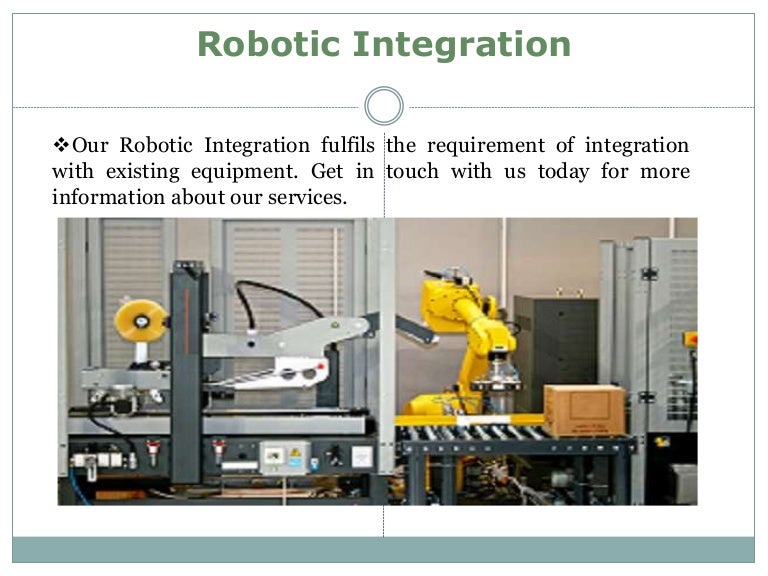 Robotic Integration Robotic Integration
