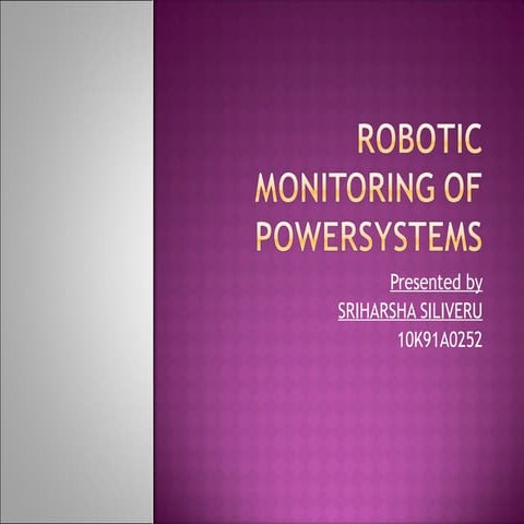 Robotic monitoring of powersystems by sriharsha