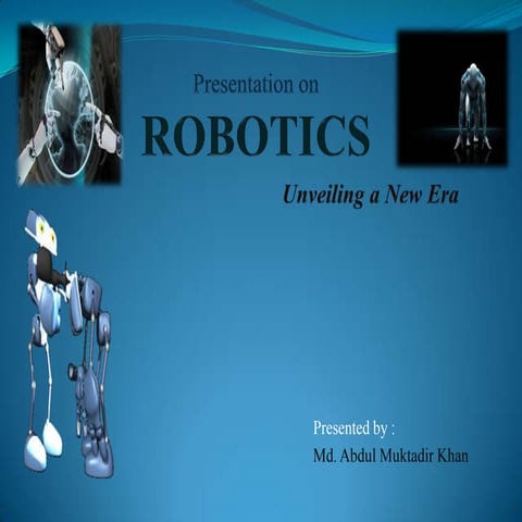 Robotics - unveiling a new era