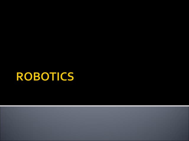 ROBOTICS. ppt for basics .its helpful for
