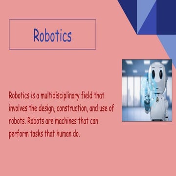 Robotics.ppt- What is Robotics? Benefits