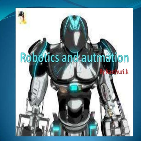 Robotics and autmation
