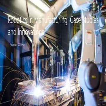 Robotics in Manufacturing_ Case Studies and Innovations-QQMWorld.pptx