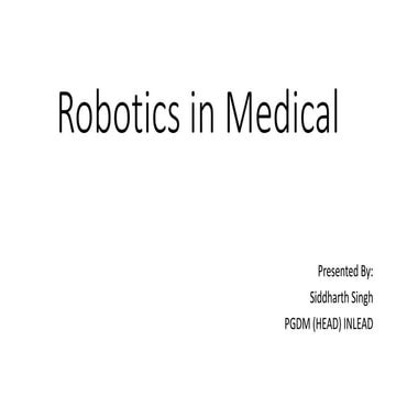 Robotics in medical