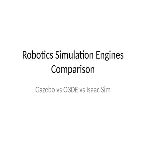 robotics_sim_comparison.pptx gazebo and others | PPTX