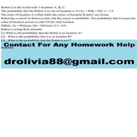 Robot is in the world with 3 locations A, B, C.The probability tha.pdf