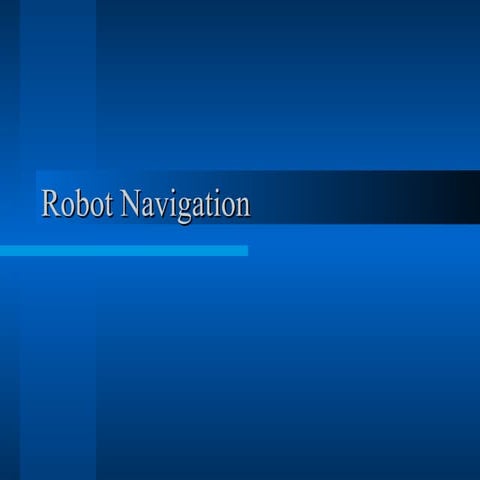 Robot Navigation Pe En Si.ppt Robot Navigation and Mapping