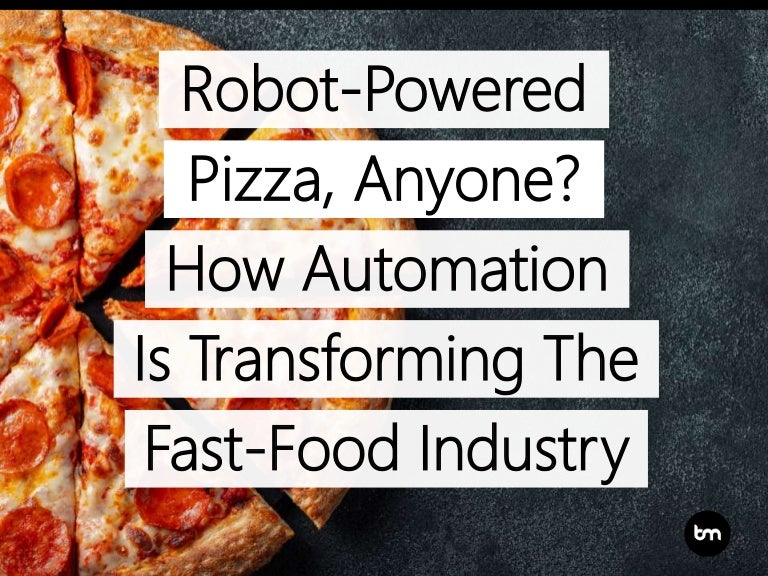 RobotPowered Pizza, Anyone? How Automation Is Transforming The Fast…