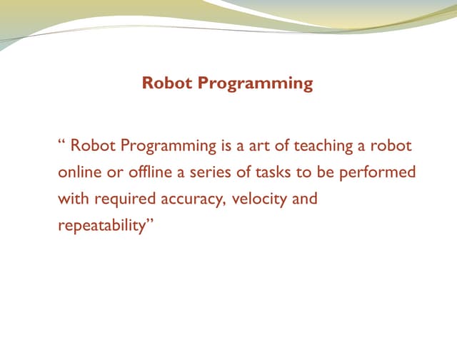 Robot Programming and its types and application .ppt