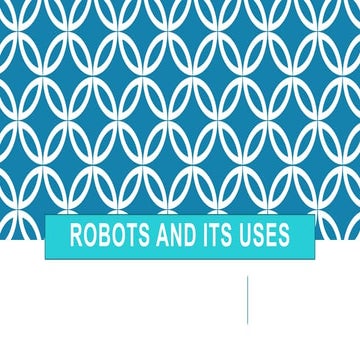 Robots and its uses for Grade 5 Students.pptx