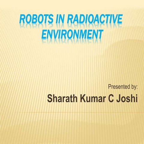 seminar on Robots in radioactive environment