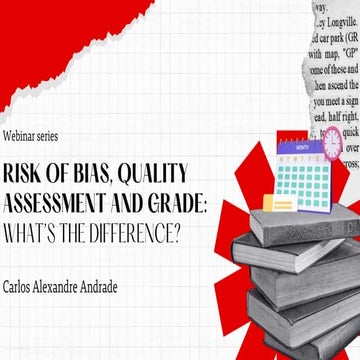 RoB, Quality Assessment and GRADE for Systematic Reviews: Dr Carlos Andrade