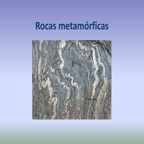 Rocas metamórficas
