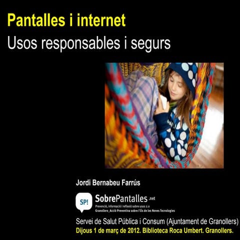 Pantalles i internet: usos responsables i segurs