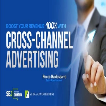 Boost Your Revenue w/Cross Channel Advertising 