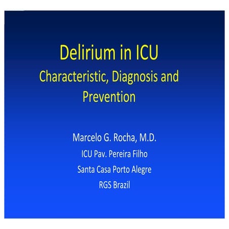 Delirium in ICU Characteristic, Diagnosis and Prevention