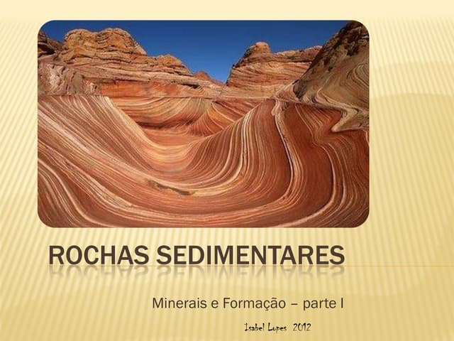 Rochas sedimentares  minerais, form...