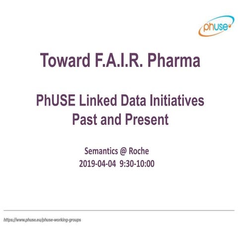 Toward F.A.I.R. Pharma. PhUSE Linked Data Initiatives Past and Present