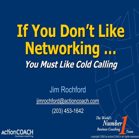 Jim Rochford\'s &quot;If You Don\'t Like Networking, You Must Like Cold Calli...
