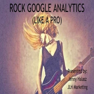 Rock Google Analytics Like a Pro wi...