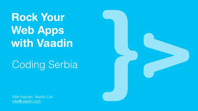 Rock Your Web Apps with Vaadin: Coding Serbia 2014
