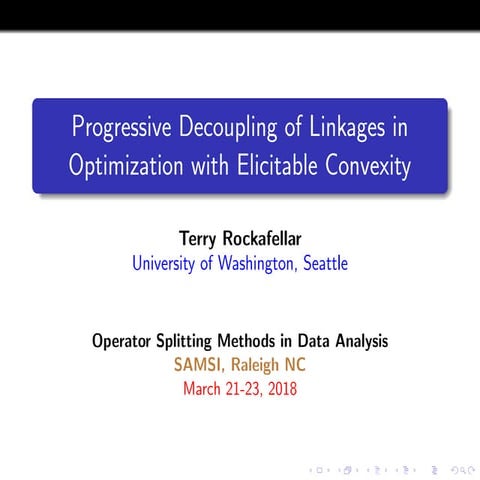 QMC: Operator Splitting Workshop, Progressive Decoupling of Linkages in Optim...