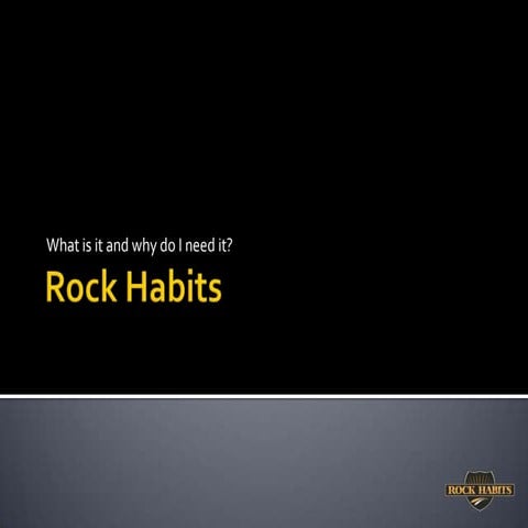 Rock Habits