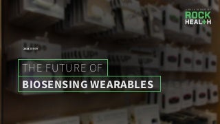 The Future of Biosensing Wearables by @Rock_Health
