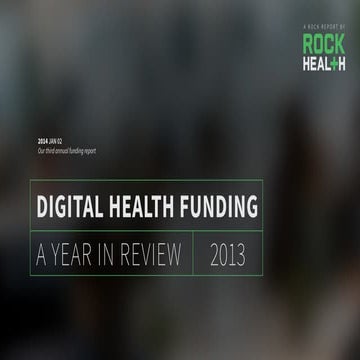Digital Health Funding 2013 Year in Review by @Rock_Health