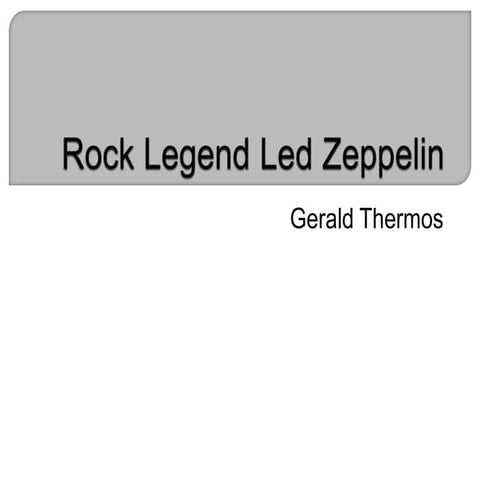 Rock Legend Led Zeppelin | PPTX