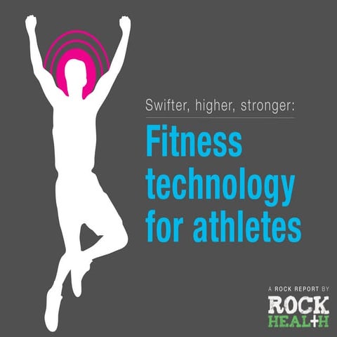 Rock Report: Fitness Technology for Athletes by @Rock_Health