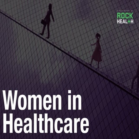 Women in Healthcare by @Rock_Health