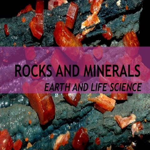 rocks and minerals EARTH AND LIFE SCI.pptx