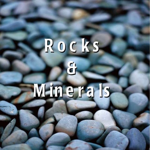 Rocks & minerals