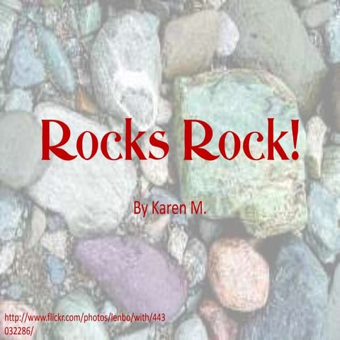 Rocks rock!