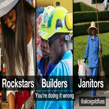 Rock Stars, Builders, and Janitors: You're Doing It Wrong, New Relic [FutureS...