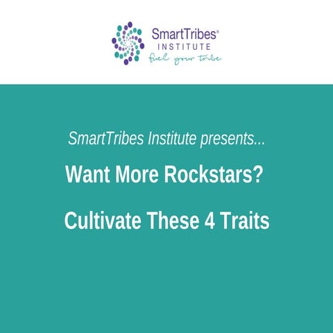Want More Rockstars? Cultivate These 4 Traits