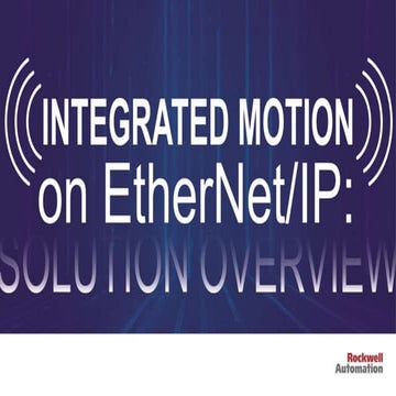 Integrated Motion on EtherNet/IP: Solution Overview