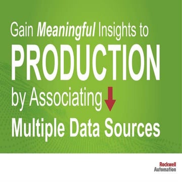 Gain Meaningful Insights to Production by Associating Multiple Data Sources