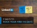 9 Ways to Rock Your First 90 Days