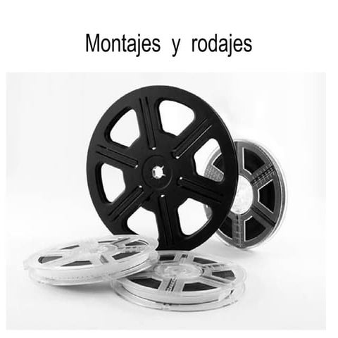 Rodaje y montaje