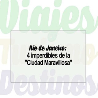 Río de janeiro: 4 imperdibles de la...