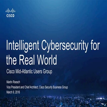 Intelligent Cybersecurity for the Real World