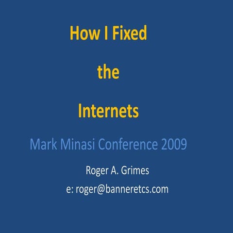 Roger Grimes   How I Fixed The Internets