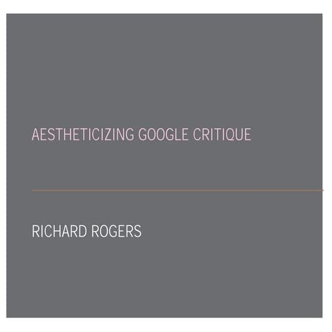 Rogers Aestheticizing Google Critique
