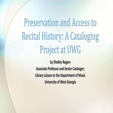 Preservation and Access to Recital History:  A Cataloging Project at UWG