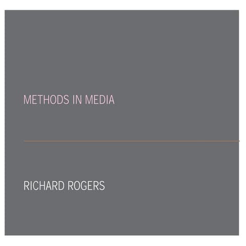 Richard Rogers - Methods in Media
