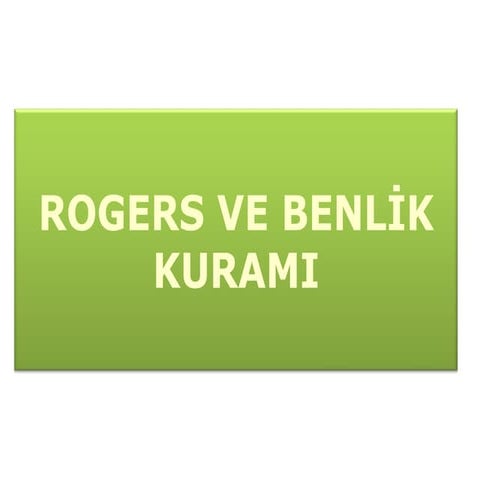Rogers ve benlik kurami