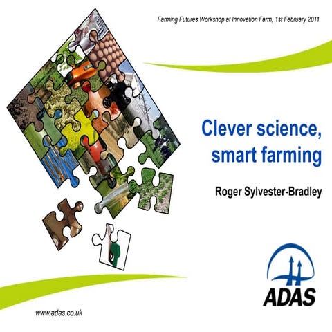 Clever science, smart farming - Roger Sylvester-Bradley (Adas)